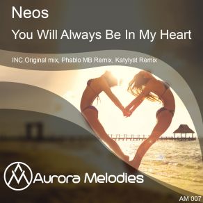 Download track You Will Always Be In My Heart (Original Mix) Neos