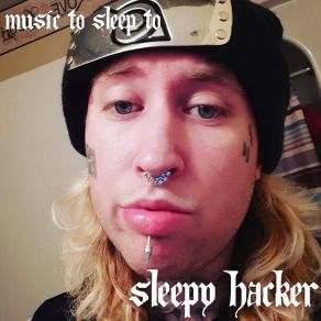 Download track You Did Not Get The Message Sleepy Hacker