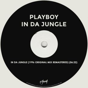 Download track In Da Jungle (1996 Original Mix Remastered) Playboy