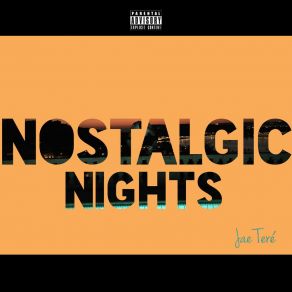 Download track Nostalgic Nights Jae Teré