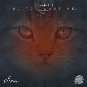 Download track Do You Want Me (Original Mix) Chipi