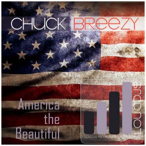 Download track America The Beautiful (DJ Luciano Remix) Chuck Breezy