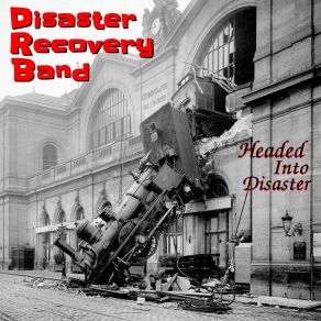 Download track Train Of Days Gone By Disaster Recovery Band