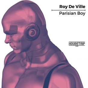 Download track Parisian Boy (Original Mix) Roy De Ville