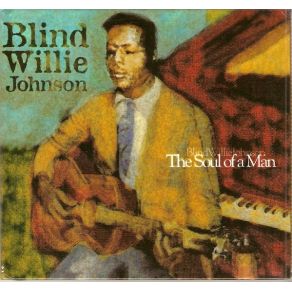 Download track The Soul Of A Man Blind Willie JohnsonWillie B. Harris