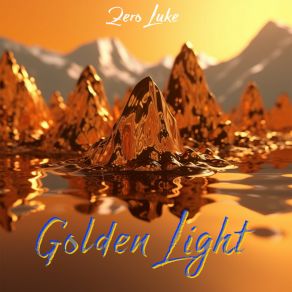 Download track Golden Light Zero Luke