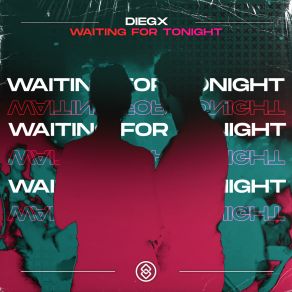 Download track Waiting For Tonight (Extended Mix) Diegx