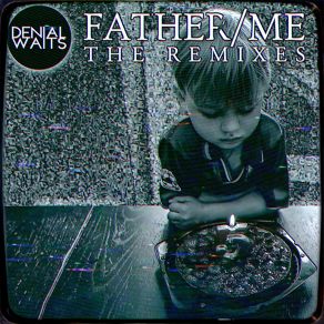 Download track Father / Me (Pleasure Policy Remix) Denial WaitsPleasure Policy