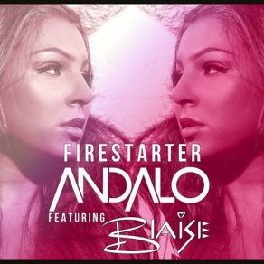 Download track Firestarter (Radio Edit) Blaise, Andalo