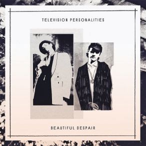 Download track I Don't Want To Live This Life Television Personalities