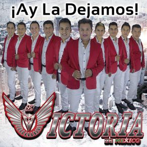 Download track ¡Ay La Dejamos! La Victoria De México