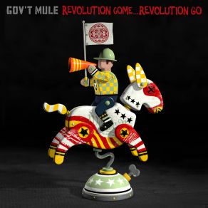 Download track Revolution Come, Revolution Go Gov'T Mule