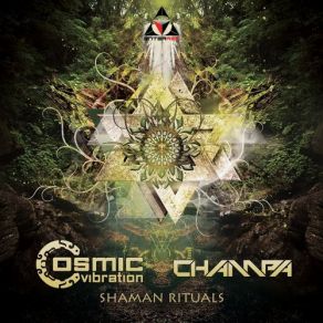 Download track Shaman Rituals Champa, Cosmic Vibration