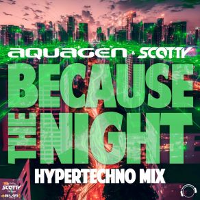 Download track Because The Night (HyperTechno Mix) Scotty