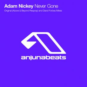 Download track Never Gone (Original Mix) (Above & Beyond Respray) Adam NickeyThe Above