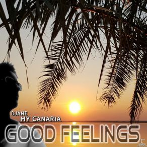 Download track Good Feelings (Club Mix) Djane My Canaria