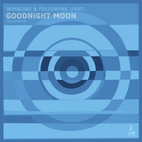 Download track Goodnight Moon (Original Mix) Whirling