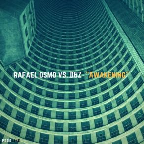 Download track Awakening (Original Mix) D And Z, Rafael Osmo, D & Z