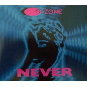 Download track Never (12'' Club Mix) O - Zone