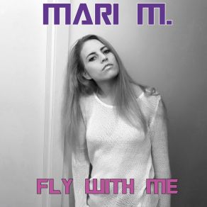 Download track Fly With Me (Dream House Extended Remix Version) Mari M