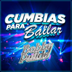 Download track Ojalá Te Animes Bobby Pulido