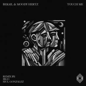 Download track Touch Me (IBGO Remix) Moody HertzIBGO