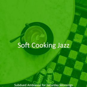 Download track Tremendous Ambience For Coffee Shops Soft Cooking Jazz