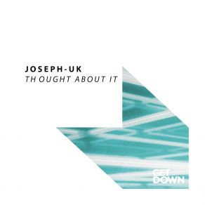 Download track Thought About It (Extended Mix) JOSEPH-UK