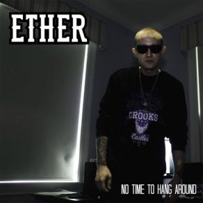 Download track No Time To Hang Around Ether