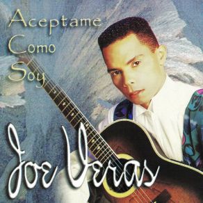 Download track Acéptame Como Soy Joe Veras