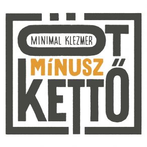 Download track Öt Plusz Kettő Minimal Klezmer