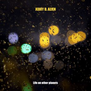 Download track Life On Other Planets Jerry D. Alien