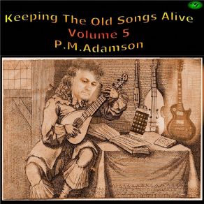 Download track The Lincolnshire Poacher (With Extra 'lost Verse') P. M. AdamsonExtra 'lost Verse'