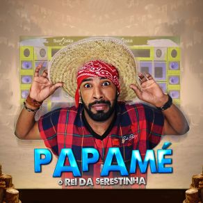 Download track Tu Senta Papamé O Rei Da Serestinha