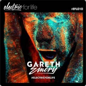 Download track Electric For Life 010 Gareth Emery