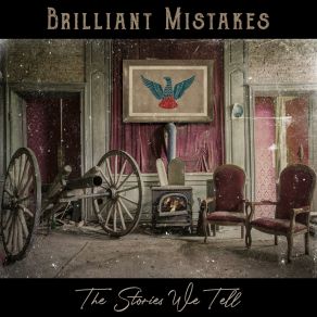 Download track The Stories We Tell Brilliant Mistakes