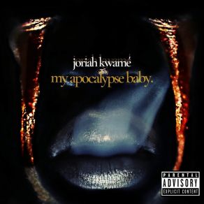 Download track My Apocalypse Baby Joriah Kwamé