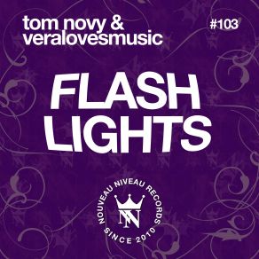 Download track Flashlights (Club Mix) Tom Novy, Veralovesmusic