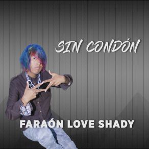 Download track Sin Condón Faraón Love Shady