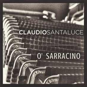 Download track O' Sarracino Claudio Santaluce