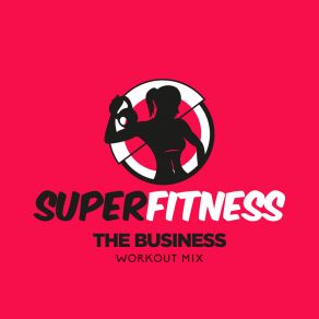 Download track The Business (Workout Mix Edit 134 Bpm) SuperFitness