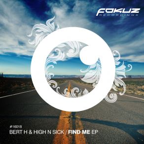 Download track Find Me (Original Mix) Bert H, High N Sick