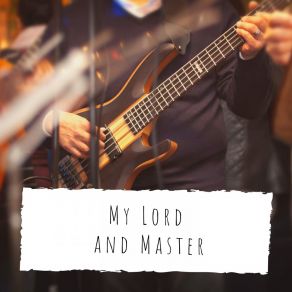 Download track My Lord And Master Warren Barker