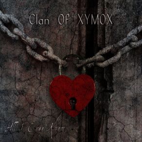 Download track All I Ever Know Clan Of Xymox