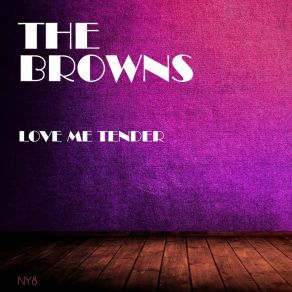 Download track I'd Just Be Fool Enough Browns, The