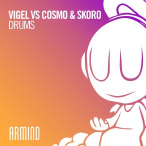 Download track Drums (Extended Mix) Cosmo, Vigel, Skor, Cosmo Skoro