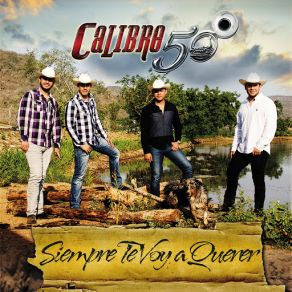 Download track Siempre Te Voy A Querer Calibre 50