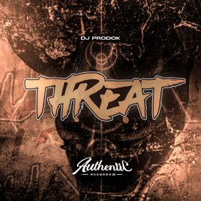 Download track Threat (Super Slowed) DJ ProdokMc Lullu, Authentic Records