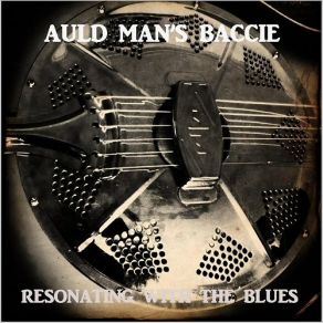 Download track Baccie Blues Auld Mans Baccie