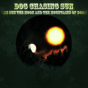 Download track Slow Death Under The Melting Sun Dog Chasing Sun